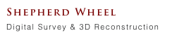 Shepherd Wheel
Digital Survey & 3D Reconstruction 