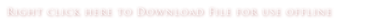 Right click here to Download File for use offline