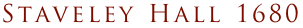 Staveley Hall 1680 